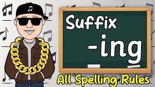 THE SUFFIX ING  All Spelling Rules For Adding The Suffix ing In A Rap Song [upl. by Sianna]