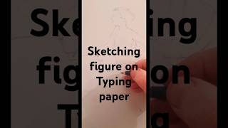 Sketching Figure on Typing paper [upl. by Odrareg]