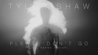 Joel Adams  Please Dont Go Tyler Shaw Cover [upl. by How]