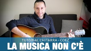 COEZ  La musica non cè  Tutorial Accordi semplici Chitarra [upl. by Dnarb]