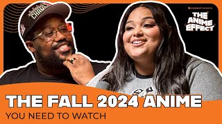 The Fall 2024 Anime You NEED to Watch  The Anime Effect 34 [upl. by Eerual]