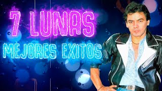 Siete Lunas  Enganchado de sus mejores éxitos [upl. by Gnemgnok]