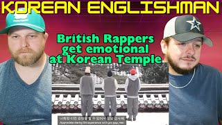 Korean Englishman  British Rappers get emotional at Korean Temple REACTION [upl. by Coletta]