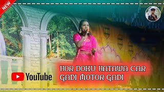 Hor Doku Hatawa Car Gadi  New Santhali Dinajpur Video 202425 SANTHALKORAOFFICIAL91 [upl. by Nainatrad157]