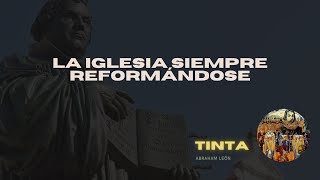 La Iglesia siempre reformándose un legado que nos ha sido dado [upl. by Atiran382]