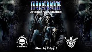 Thunderdome  Uptempo Vs Oldschool 2 By ESpyrE [upl. by Arley920]