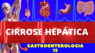 CIRROSE HEPÁTICA CAUSAS SINTOMAS DIAGNÓSTICO E TRATAMENTO  GASTROENTEROLOGIA [upl. by Thornie]