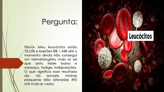 Leucocitose  Meus leucócitos estão altos sinto febre baixa e cansaço  O que pode ser [upl. by Hudis]