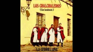 Los chalchalerosLa Llorona [upl. by Assin]