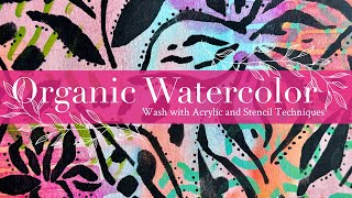 Organic Watercolor Wash with Acrylic and Stencil Techniques [upl. by Htebasil574]