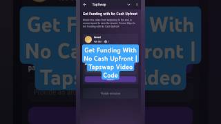 Get Funding With No Cash Upfront  Tapswap Video Code [upl. by Ermanno]