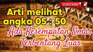 Arti Melihat Angka Jam Pukul 0550 Ada Kesempatan Emas Terbentang Luas [upl. by Udela]