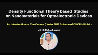 CSDIE5Day01 Introduction of the course on DFT Studies for Optoelectronic Devices [upl. by Isadora]