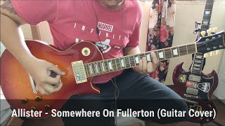 Allister  Somewhere On Fullerton Guitar Cover [upl. by Assetal677]