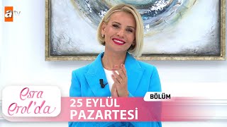 Esra Erolda 25 Eylül 2023  Tek Parça [upl. by Nolrah]