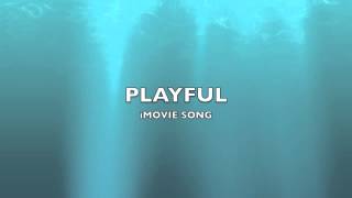 Playful  iMovie SongMusic [upl. by Mic417]