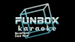 Skid Row  Bonehead Funbox Karaoke 1995 [upl. by Marcellina]