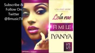 Lola Rae Ft Iyanya  Fi Mi Le [upl. by Ittak]