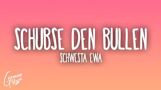 Schwesta Ewa  Schubse den Bullen [upl. by Edithe]