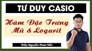 Tư Duy Bấm Máy Tính Casio Hàm Đặc Trưng Mũ amp Logarit VD  VDC 9  Thầy Nguyễn Phan Tiến [upl. by Grubman]