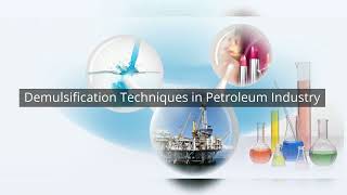 Demulsification Techniques in Petroleum Industry [upl. by Fee]