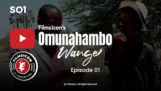 Omunahambo Wange  S01Episode 01 [upl. by Trudy966]