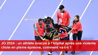 JO 2024 un athlète évacué à l’hôpital après une violente chute en pleine épreuve comment vatil [upl. by David]