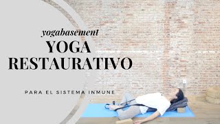 Clase de YOGA RESTAURATIVO para AUMENTAR TUS DEFENSAS Activa tu sistema INMUNE [upl. by Thatch]