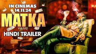 Matka Official Hindi Trailer  VarunTej  Meenakshi Choudhary  Nora Fatehi  GV Prakash Kumar [upl. by Oyek]