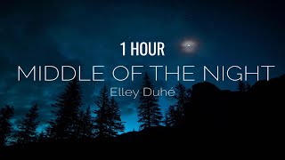 1 HOUR Elley Duhé  Middle of the Night Lyrics [upl. by Koslo]