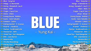 Blue  Yung Kai 💗 Best OPM Tagalog Love Songs With Lyrics 2024 [upl. by Inaffets]