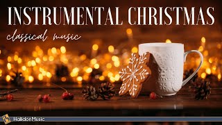 Instrumental Christmas Carols  Relaxing Classical Music [upl. by Corey730]