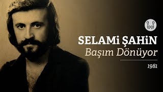 Selami Şahin  Başım Dönüyor Official Audio [upl. by Bromley]