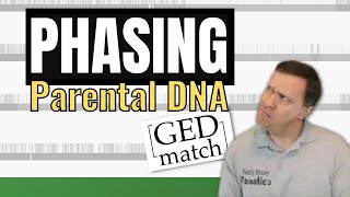 Phasing Parents  GEDmatch Tutorial  Genetic Genealogy Explained [upl. by Ojillek]