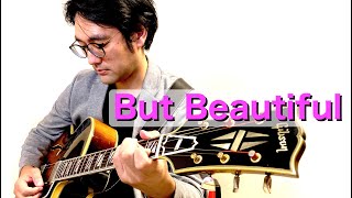 But Beautiful by Jimmy Van Heusen amp Johnny Burke Jazz Guitar Solo [upl. by Chui]