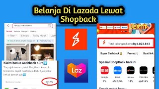 Cara Belanja Di Lazada Melalui Shopback  Belanja Online Dapat Cashback [upl. by Eadrahc327]