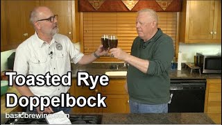 Toasted Rye Doppelbock  Basic Brewing Video  April 15 2022 [upl. by Ezra230]