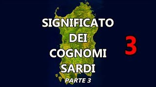 Significato dei Cognomi Sardi  Terza Parte   Curiosità dalla Sardegna [upl. by Susanetta595]