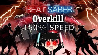 150 SPEED Overkill  RIOT Expert  Beat Saber [upl. by Schertz]