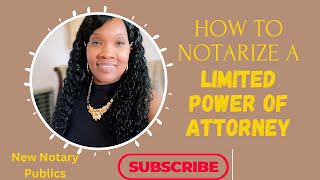 How to Notarize A Limited Power of Attorney for New Notaries General Notary entrepreneur notary [upl. by Adiaz]