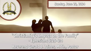 Sunday Service  June 23 2024  “Christianity’s Impact on Family”  Reverend Gerald J Joiner [upl. by Nahtad]