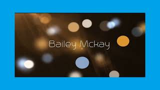 Bailey Mckay  appearance [upl. by Almeria]