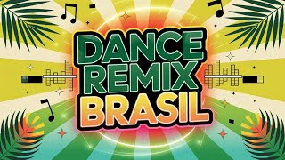 Top 10 Dance Remix Brasil  Hits Nacionais Reimaginados [upl. by Eceinhoj96]