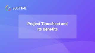 Project Timesheet and Its Benefits [upl. by Ki163]