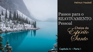 LIVRO quotPASSOS PARA O REAVIVAMENTO PESSOAL  Cheios do Espírito Santoquot  Cap 4 Parte I [upl. by Nador]