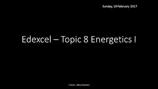 EDEXCEL Topic 8 Energetics I REVISION [upl. by Eemyaj]