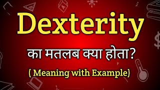 Dexterity Meaning in Hindi  Dexterity Ka Matlab kya Hota hai English to Hindi dictionary [upl. by Enram]