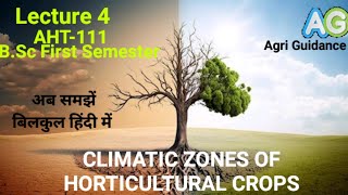 Climatic Zones for Horticultural crops AHT111 BSc First Semester Fundamentals of Horticulture [upl. by Grane]