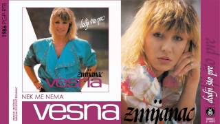 Vesna Zmijanac  Nek me nema  Audio 1986 [upl. by Annwahsal]