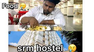 SRM UNIVERSITY HOSTEL AND MESS  SRM KTR food [upl. by Lawry63]